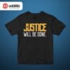 Justice Will Be Done Tshirt Black
