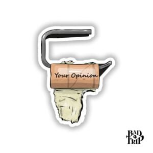 Your Opinion Sticker by Bad Trip